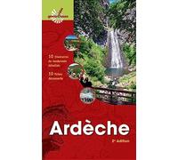 Ardèche : 10 itinéraires de randonnée détaillés, 10 fiches découverte