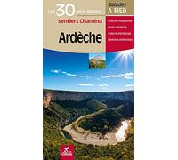 Ardèche - Les 30 Plus Beaux Sentiers
