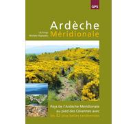 Ardèche Méridionale Pays de l'Ardèche Méridionale au pied des Cévennes avec les 32 plus belles randonnées avec traces GPS - Uli Frings - Uli Frings - broché - Guide