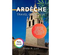 Ardèche Travel Guide 2026: A natural limestone arch and gateway to the rapids of the Ardèche Gorges.