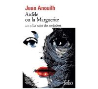 Ardèle Ou La Marguerite - Suivi De La Valse Des Toréadors