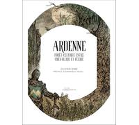 Ardenne, forêt celtique entre chevalerie et féérie