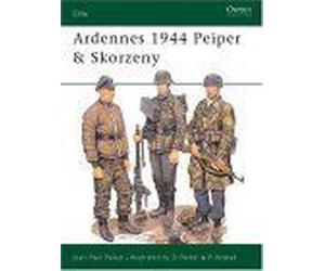 Ardennes 1944 Peiper & Skorzeny