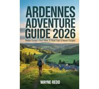 Ardennes Adventure Guide 2026: Hidden Europe's Best Hikes ,Road Trips & Nature Escapes