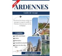 ARDENNES GUIDE DE VOYAGE 2026: Découvrez les trésors cachés, les paysages à couper le souffle et l’histoire riche du cœur vert de la Belgique