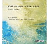 José Manuel López López - Jose Manuel Lopez Lopez: Infinita Domenica [Compact Discs]