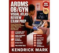 ARDMS OB/GYN VISUAL ATLAS REVIEW EXAM PREP: Visual Reasoning, Teaching-First Practice Tests, Rationales, Retakes, And Final Review