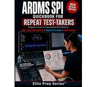 ARDMS SPI Quickbook for Repeat Test-Takers: 1500+ Failure-Pattern Questions with Diagnostic Score Analysis