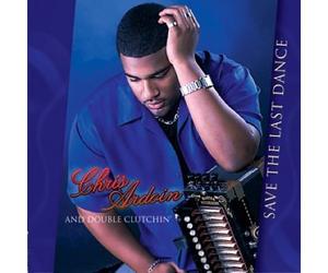 Ardoin, Chris - Save The Last Dance