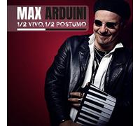 Arduini Max - 1/2 Vivo 1/2 Postumo