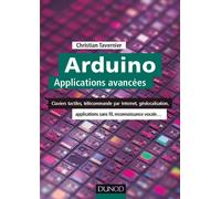 Arduino : Applications avancées - Claviers tactiles, télécommande par Internet, géolocalisation...: Claviers tactiles, télécommande par Internet, géolocalisation, applications sans fil...