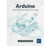 Arduino - Apprivoisez l'électronique et le codage (3e édition)