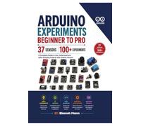 Arduino Experiments: Beginner to Pro