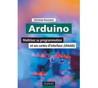 Arduino: Maîtriser sa programmation et ses cartes d'interface (shields)