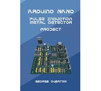 Arduino Nano Pulse Induction Metal Detector Project