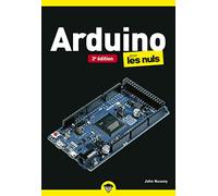 Arduino pour les Nuls Poche, 3è édition: Livre d'électronique, Découvrir le circuit composé Arduino, De la prise en main aux exemples de montage, en passant par les éléments de base de l'électronique