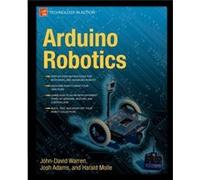 Arduino Robotics by Harald Molle Warren, John-David, Adams, Josh, Molle, Harald (Auteur)