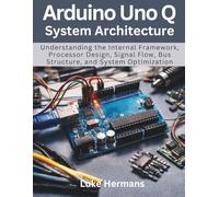 Arduino Uno Q System Architecture: Understanding the Internal Framework, Processor Design, Signal Flow, Bus Structure, and System Optimization