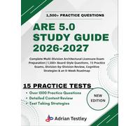 ARE 5.0 STUDY GUIDE 2026-2027: Complete Multi-Division Architectural Licensure Exam Preparation | 1,500+ Board-Style Questions, 15 Practice Exams, ... Cognitive Strategies & an 8-Week Roadmap