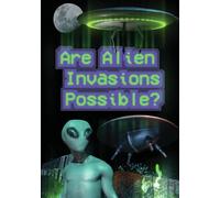 Are Alien Invasions Possible?