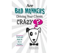 Are Bad Manners Driving Your Clients Crazy?