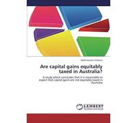 Are Capital Gains Equitably Taxed In Australia?
