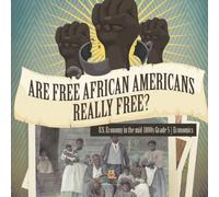 Are Free African Americans Really Free? U.S. Economy In The Mid-1800s Grade 5 Economics
