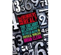 Are Numbers Real?: The Uncanny Relationships Between Maths and the Physical World