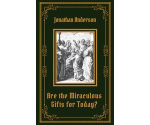 Are the Miraculous Gifts for Today?