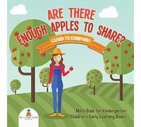 Are There Enough Apples To Share? Learn To Compare! Math Book For Kindergarten Children's Early Learning Books