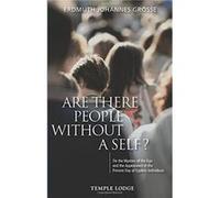Are There People Without a Self by Erdmuth Johannes Grosse Erdmuth Johannes Grosse , Translated by Paul King (Auteur)