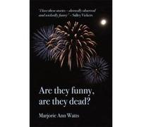 Are They Funny, Are They Dead? Marjorie Ann Watts (Auteur)