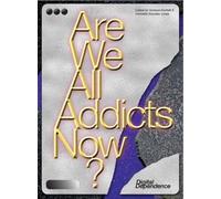 Are We All Addicts Now?