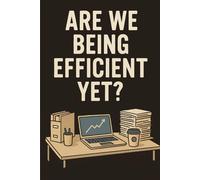 Are We Being Efficient Yet?: A Sarcastic Journal for Federal Employees Surviving the Department of Government Efficiency