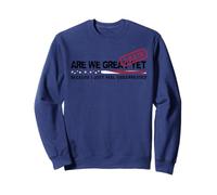 Are We Great Again Yet Political Satire Design Patriotique USA Sweatshirt
