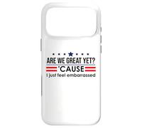 are We Great Yet Cause I Just Feel Embarrassed Anti Trump Coque pour iPhone 17 Pro Max