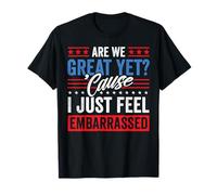 Are We Great Yet Embarrassed Anti Trump Political Funny USA T-Shirt