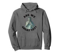 Are We Great Yet Statue de la Liberté Anti Trump Politique Humour Sweat à Capuche