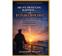 Are We Producing Ratings… Or Future Officers?: Reality Check on Seafarer Development