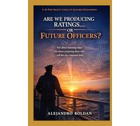 Are We Producing Ratings… Or Future Officers?: Reality Check on Seafarer Development