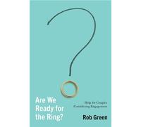 Are We Ready for the Ring? Help for Couples Considering Engagement - Rob Green - New Growth Press - ebook (ePub) - Livre
