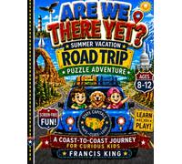 Are We There Yet? Summer Vacation Road Trip Puzzle Adventure Ages 8-12: State Capitals, Maps, Landmarks, Logic Puzzles, Clues, Travel Journal Pages, and Screen-Free Geography Fun