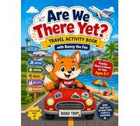 Are We There Yet?: Travel Activity Book with Benny the Fox - Puzzles, Mazes, Word Searches & Games for Kids Ages 5-7 - Perfect for Road Trips, Flights & Vacations