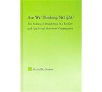 Are We Thinking Straight?, New Approaches in Sociology: Studies in Social Inequality, Social Changes, And Social Justice Daniel K. H. Cortese (Auteur)