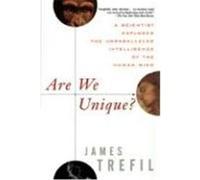 Are We Unique: A Scientist Explores the Unparalleled Intelligence of the Human Mind Trefil, James S., Trefill (Auteur)