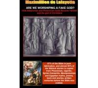 Are We Worshiping A Fake God? How Babylonian And Phoenician Gods Became Yahweh And The God Of Christians
