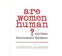 Are Women Human? Catharine A. MacKinnon (Auteur)