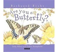 Are You a Butterfly?, Backyard Books (New York, N.Y.). Judy Allen (Auteur)