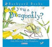 Are You a Dragonfly?, Backyard Books Judy Allen (Auteur)