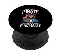 are You A Pirate I'd Like to Be Your First Mate - PopSockets PopGrip Adhésif
